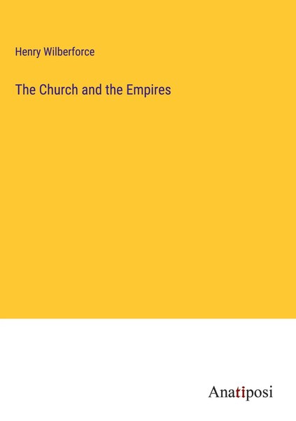Henry Wilberforce | The Church And The Empires | Buch | Englisch (2023)-image