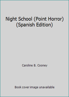 Night School (Point Horror) (Spanish Edition) by Caroline B. Cooney - Picture 1 of 1