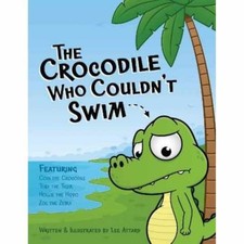 The Crocodile Who Couldn't Swim - Paperback, by Lee Attard - Very Good