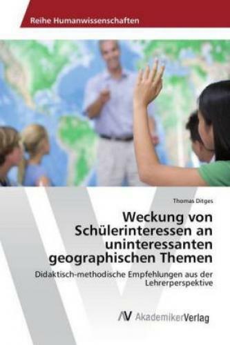 Thumbnail - Weckung Von Schülerinteressen An Uninteressanten Geographischen Themen