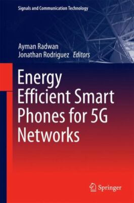 Energy Efficient Smart Phones for 5G Networks (Signals and Communication Technol