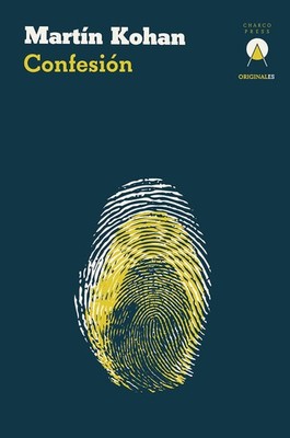 Confesion (Spanish Edition) by Martin Kohan