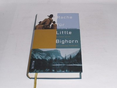 Huebner, Andrew: Rache für Little Bighorn: Ein Roman aus der amerikanischen Pio