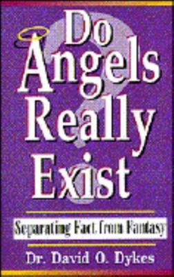 Do Angels Really Exist?: Separating Fact f- 1563841053, David O Dykes, paperback