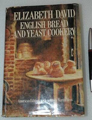 English Bread and Yeast Cookery - Hardcover By Elizabeth David - GOOD
