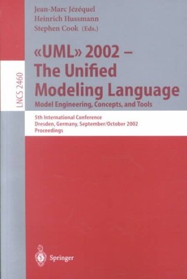 Uml 2002--The Unified Modeling Language : Model Engineering, Concepts, and To...