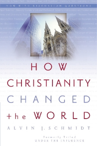 Thumbnail - Alvin J. Schmidt How Christianity Changed The World (taschenbuch) (us