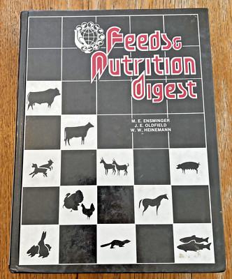 Feeds and Nutrition Digest, Emsminger, Oldfield, Heinemann, HC, 1990 2ND EDITION