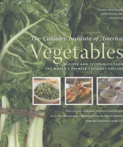 Vegetables : Recipes and Techniques from the World's Premier Culinary ...