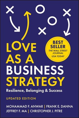 Love As a Business Strategy: Resilience, Belonging & Success, Updated... 