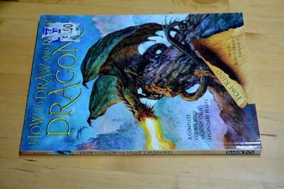 How to Draw and Paint Dragons: A Complete Course Built Around These Legendary Be