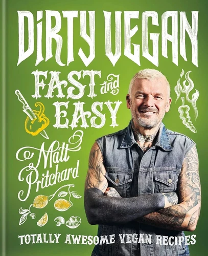 Dirty Vegan Fast and Easy: Totally awesome vegan recipes by Matt Pritchard HB