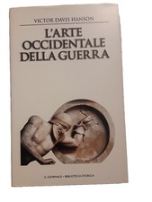 Victor Davis Hanson,  L'arte Occidentale Della Guerra, Il Giornale 2001   A 2401