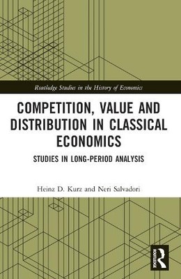 Competition, Value and Distribution in Classical Economics by... - 9780367687069