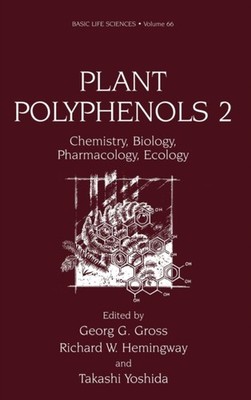 PLANT POLYPHENOLS 2: CHEMISTRY, BIOLOGY by NORTH AMERICAN TANNI Hardback