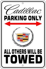 Cadillac Parking Only All Others Will Be Towed Novelty Sign