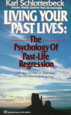 Living Your Past Lives: The Psychology of Past Life Regression