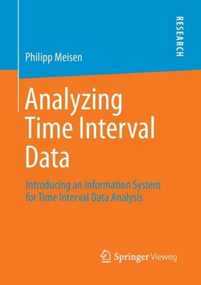 Meisen - Analyzing Time Interval Data   Introducing an Information Sys - X555z