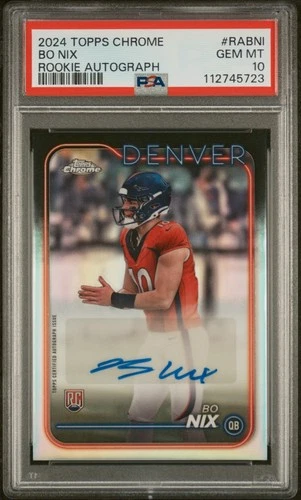 2024 Topps Chrome Bo Nix Rookie Card Auto #RA-BNI PSA 10 Denver Broncos