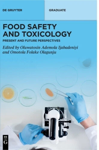 Food Safety and Toxicology: Present and Future Perspectives (De Gruyter