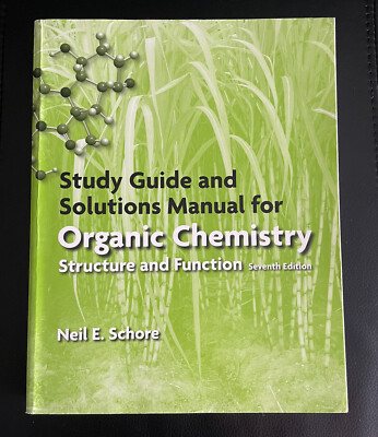 Study Guide and Solutions Manual for Organic Chemistry Structure & Function 7th