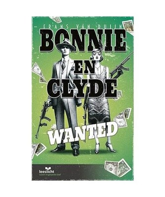 Bonnie en Clyde: wanted [Lezen voor iedereen], Van Duijn, Frans