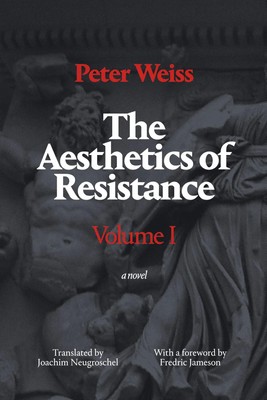 The Aesthetics of Resistance, Volume I A Novel, Volume 1 Peter Weiss Taschenbuch
