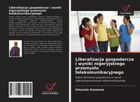 Omosola Arawomo | Liberalizacja Gospodarcza I Wyniki Nigeryjskiego Przemys¿U...