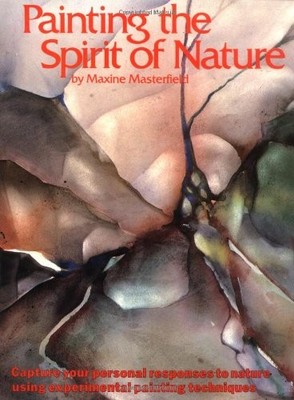 PAINTING THE SPIRIT OF NATURE By Maxine Masterfield **BRAND NEW**
