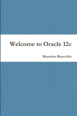 Massimo Ruocchio Welcome to Oracle 12c (Taschenbuch)