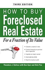 How to Buy Foreclosed Real Estate : For a Fraction of Its Value P