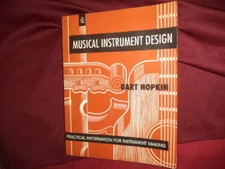 Hopkin, Bart. Musical Instrument Design. Practical Information for Instrument Ma