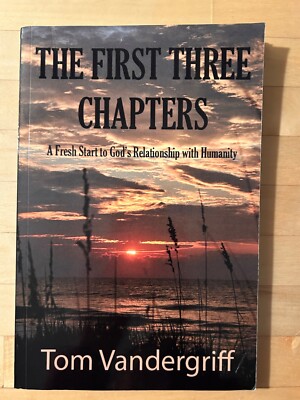 The First Three Chapters. Tom Vandergriff. 2021. Paperback. Great condition.
