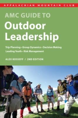 AMC Guide to Outdoor Leadership by Kosseff, Alex