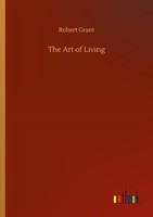 The Art Of Living Robert Grant