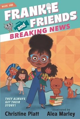 Frankie and Friends: Breaking News - Hardcover By Platt, Christine - VERY GOOD