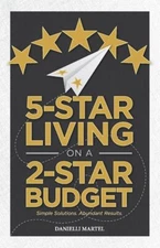 5-Star Living on a 2-Star Budget: Simple Solutions. Abundant Results. (1)