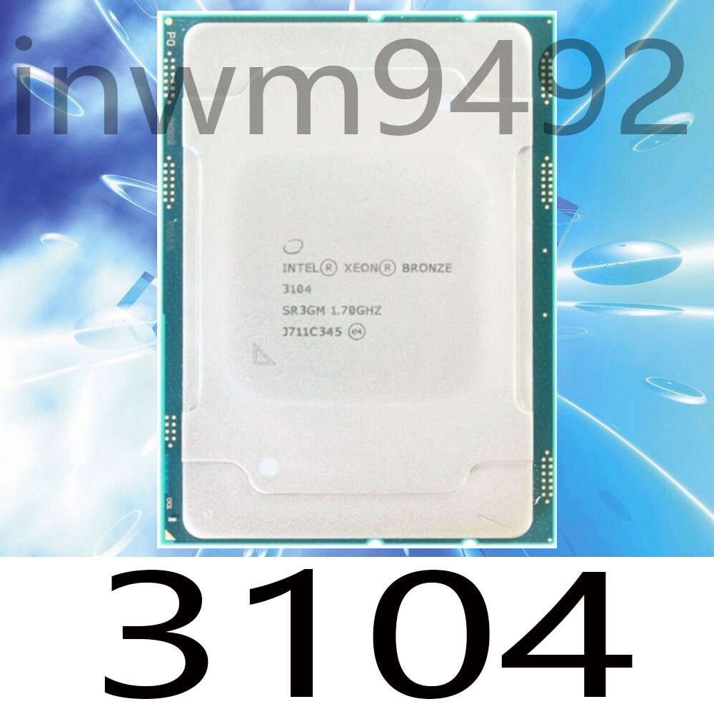 Processeur Intel Xeon Bronze 3104 1.70GHz 6 Cœurs 8.25Mo LGA3647 SR3GM Testé