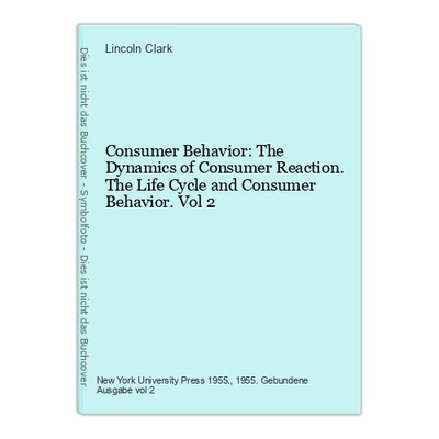 Consumer Behavior: The Dynamics of Consumer Reaction. The Life Cycle and Consume