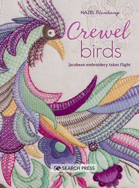 Crewel Birds Jacobean Embroidery Takes Flight by Hazel Blomkamp (Paperback Book)