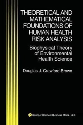 Theoretical and Mathematical Foundations of Human Health Risk Analysis : Biop-,