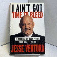 I Ain’t Got Time to Bleed, Jesse Ventura
