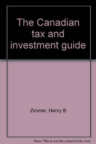 The Canadian Tax And Investment Guide, Zimmer, Henry B