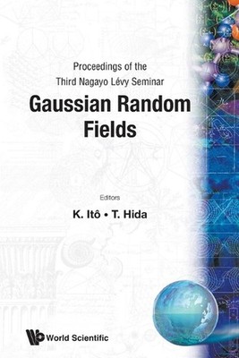 Gaussian Random Fields - Proceedings Of The Third Nagayo Levy Seminar by Kazufum