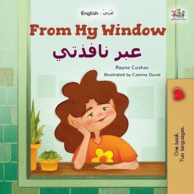 Rayne Coshav Kidkiddo From My Window (English Arabic Bilingual Kid (Taschenbuch)