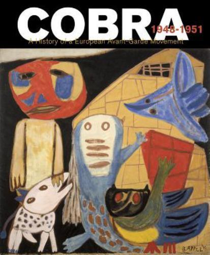 Cobra: A History of a European Avantgarde Movement: 1948?1951, , Good Book