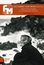 Eric Rohmer's Film Theory (1948-1953) : From 'cole Scherer' to 'Politique des...