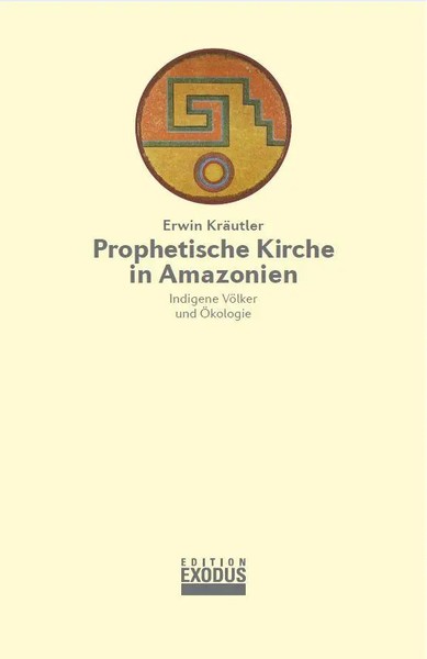 Prophetische Kirche In Amazonien | Indigene VöLker Und ÖKologie | Erwin KräUtler-image