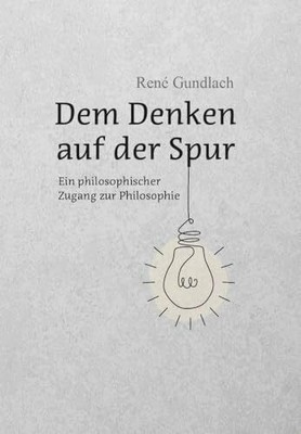 Dem Denken auf der Spur: Ein philosophischer Zugang Buch Verlagshaus Schlosser