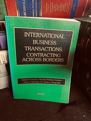 Internationale Geschäftstransaktionen: Verträge über Grenzen hinweg von Ralph Folsom